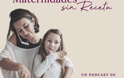 Maternidades sin receta: un podcast de Matriaesencia